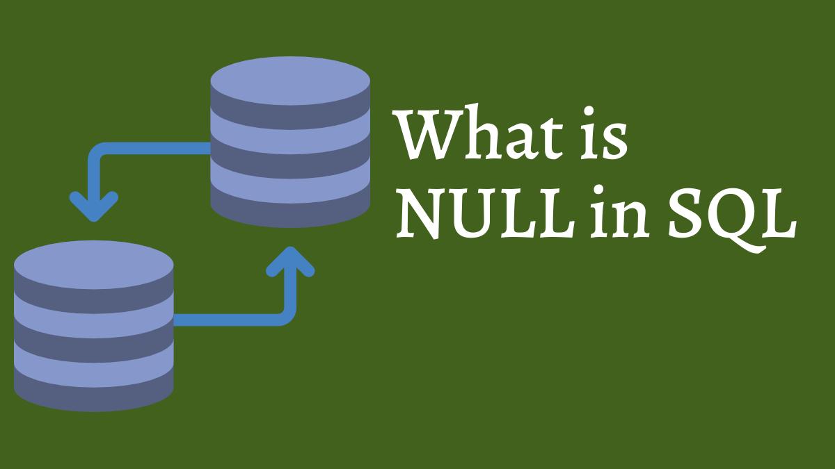 What is NULL in SQL
