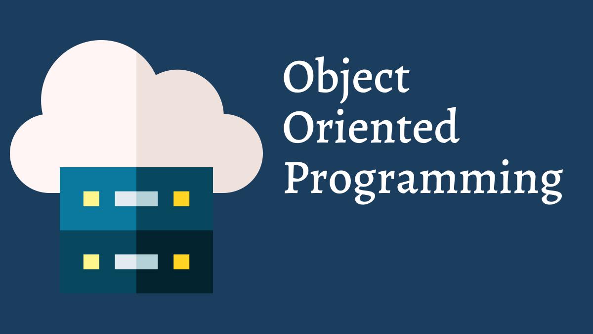 Object Oriented Programming