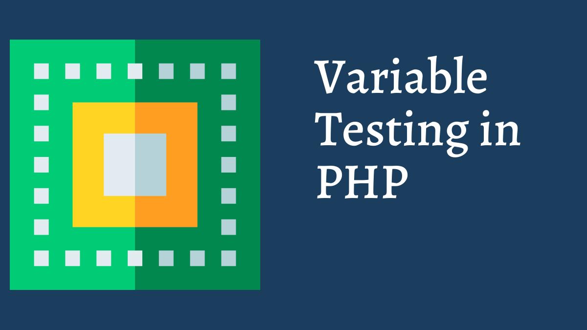 Variable Testing in PHP