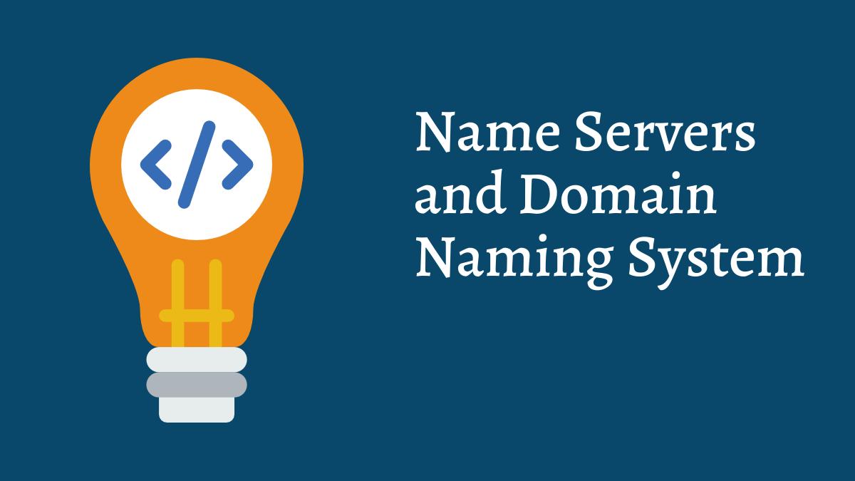 Name Servers and Domain Naming System images/webmaster/name-servers-and-domain-naming-system.jpg