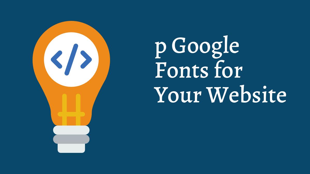 Top Google Fonts for Your Website