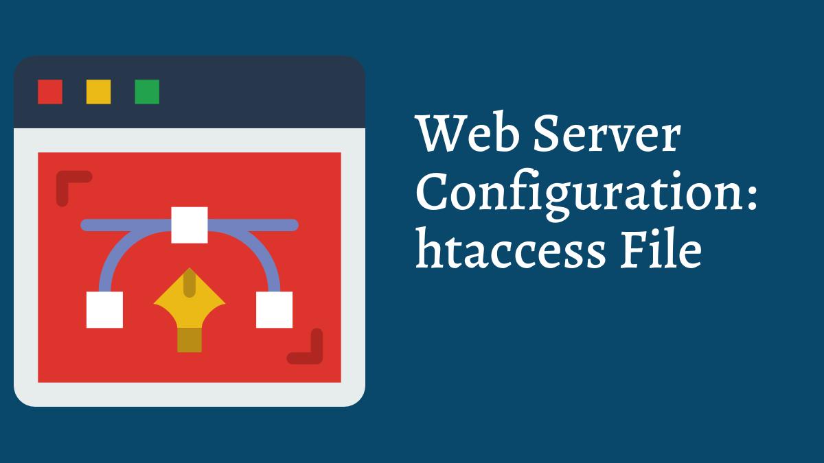 Web Server Configuration: htaccess File